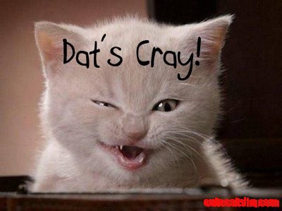 Dat's Cray!